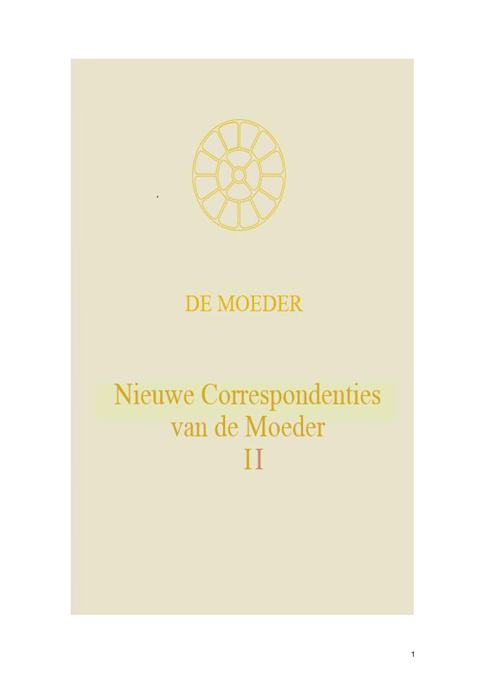 Nieuwe Correspondenties van de Moeder deel II, De Moeder