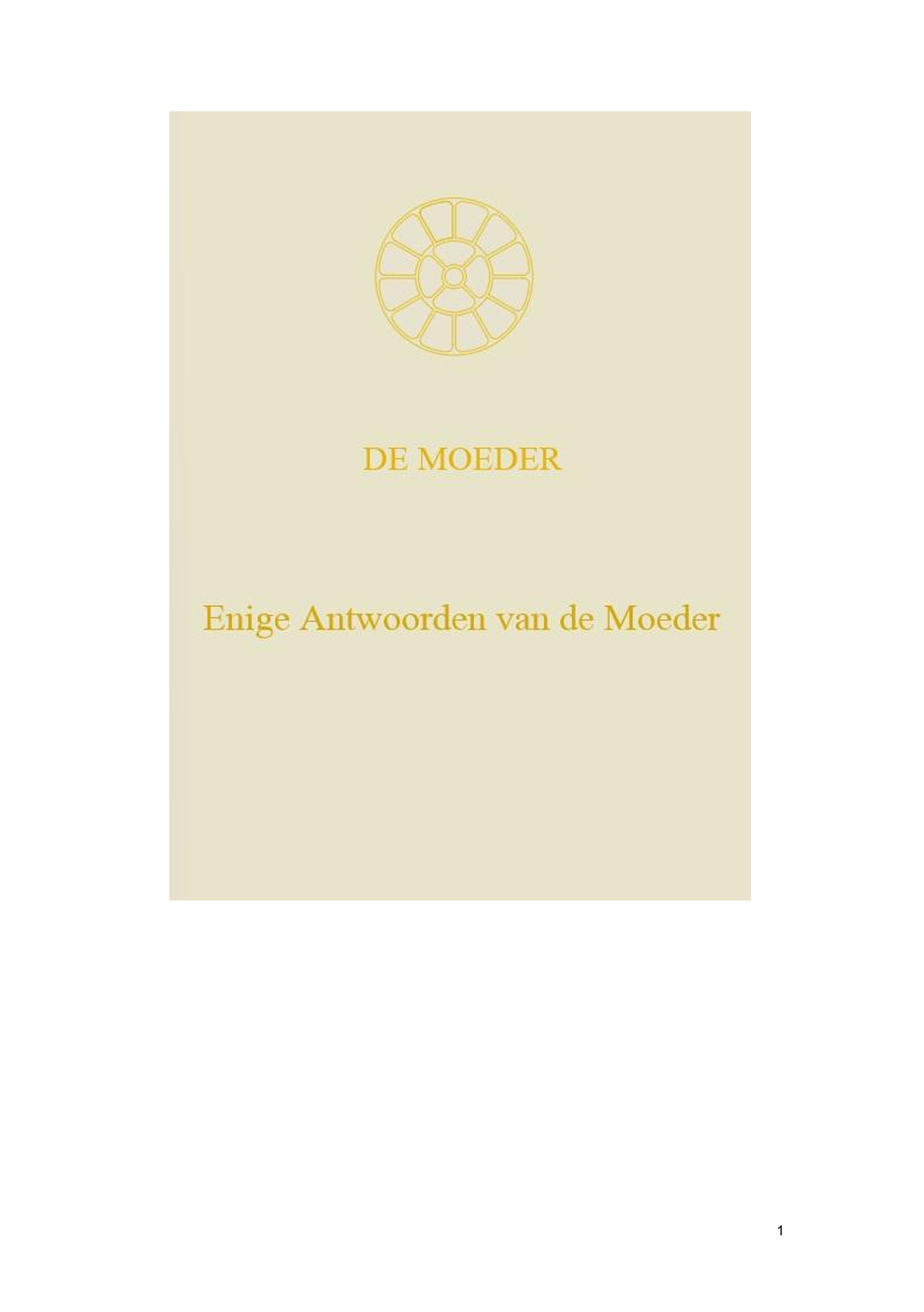 Enige Antwoorden van de Moeder, De Moeder