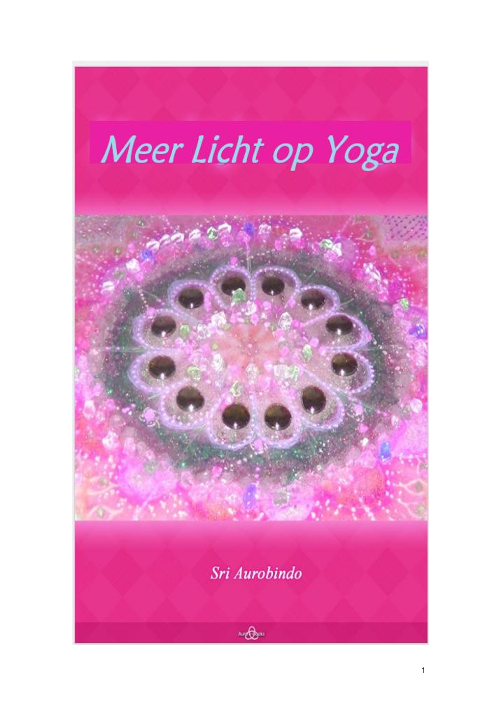 Meer Licht op Yoga , Sri Aurobindo