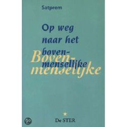 Op weg naar het Bovenmenselijke, Satprem