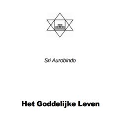 Het Goddelijke Leven 1, Sri Aurobindo
