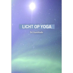 Licht op Yoga , Sri Aurobindo