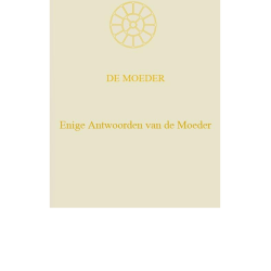 Enige Antwoorden van de Moeder, De Moeder