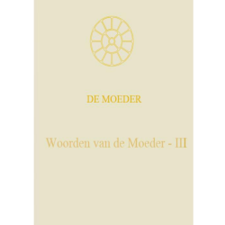 Woorden van de Moeder - III